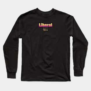 Liberal Long Sleeve T-Shirt